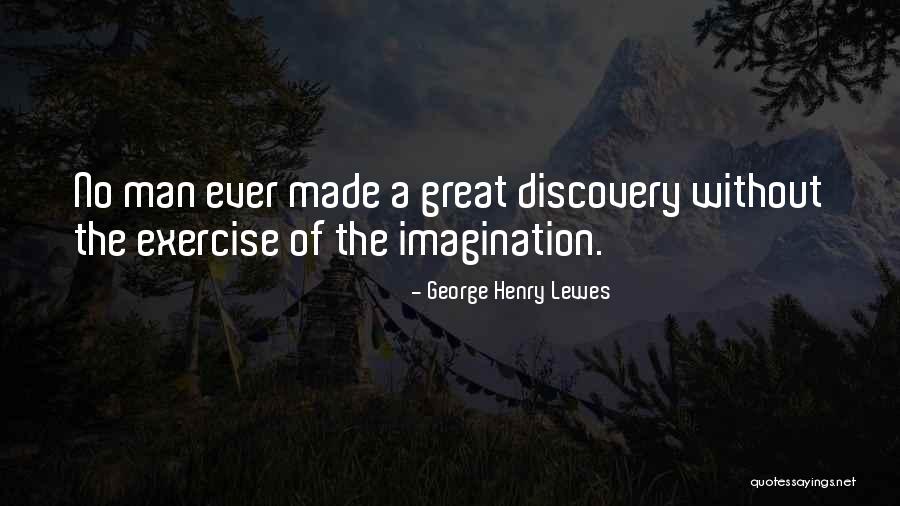 Great Imagination Quotes By George Henry Lewes Great Imagination Quotes By George Henry Lewes