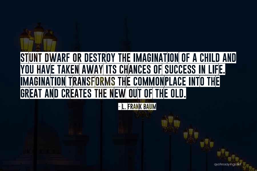 Great Imagination Quotes By L. Frank Baum Great Imagination Quotes By L. Frank Baum