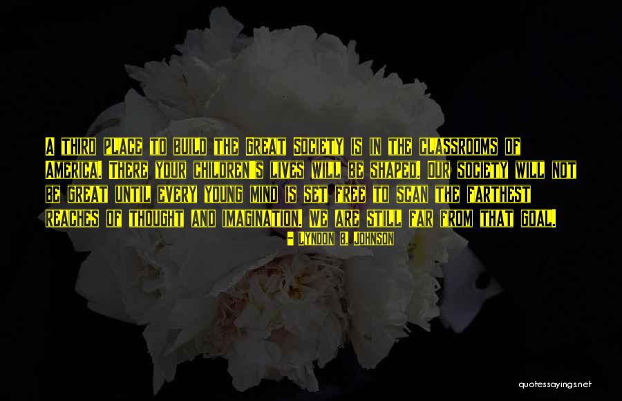Great Imagination Quotes By Lyndon B. Johnson Great Imagination Quotes By Lyndon B. Johnson