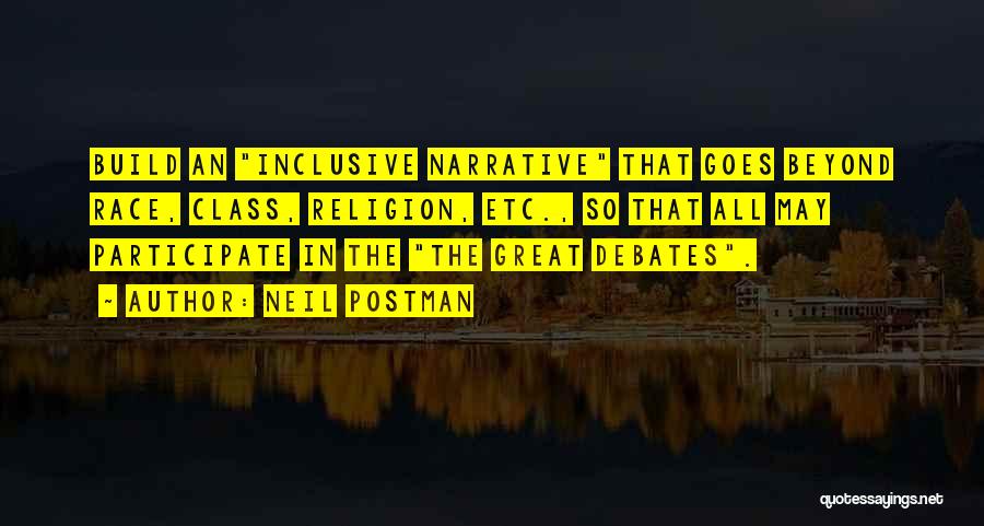 Great Inclusive Quotes By Neil Postman