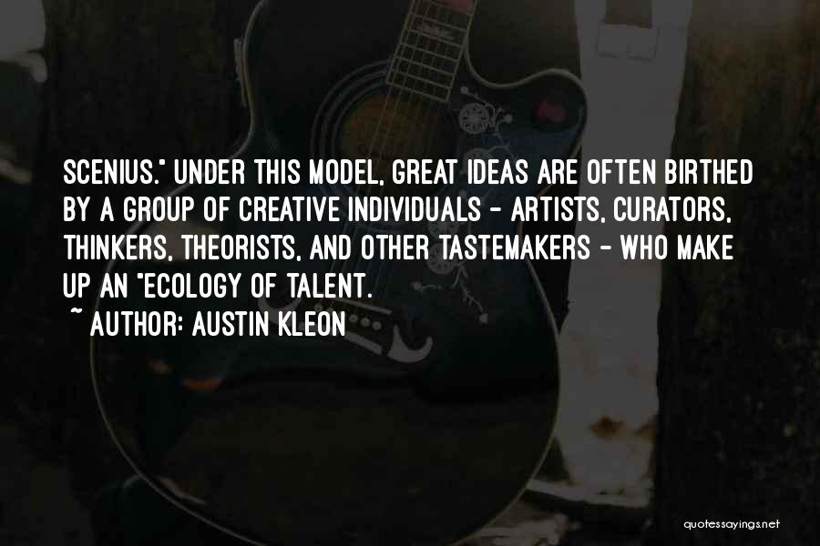 Great Individuals Quotes By Austin Kleon