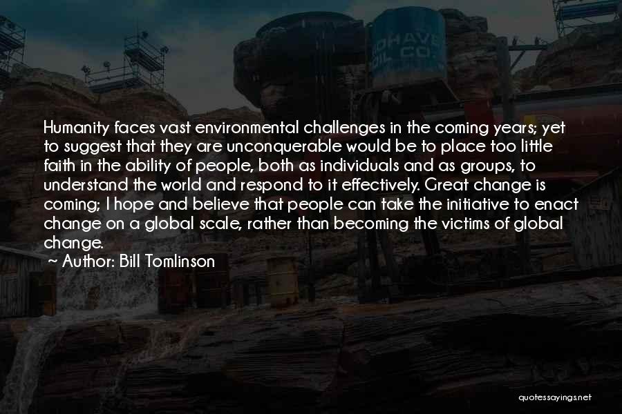 Great Individuals Quotes By Bill Tomlinson