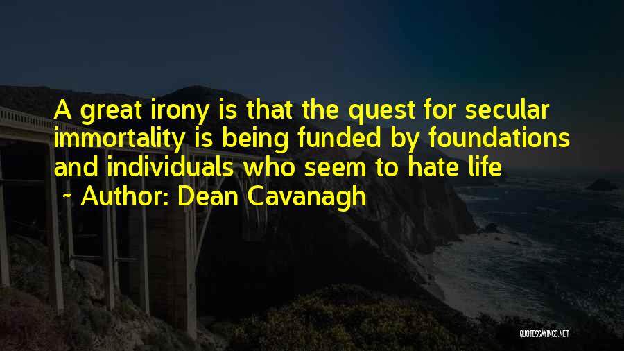 Great Individuals Quotes By Dean Cavanagh