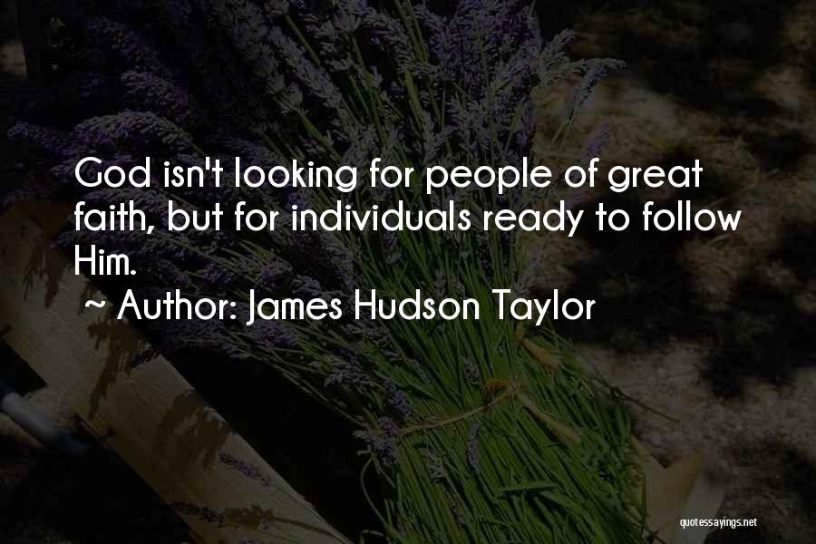 Great Individuals Quotes By James Hudson Taylor