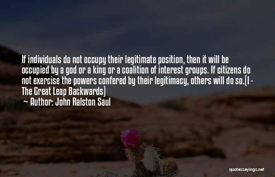 Great Individuals Quotes By John Ralston Saul