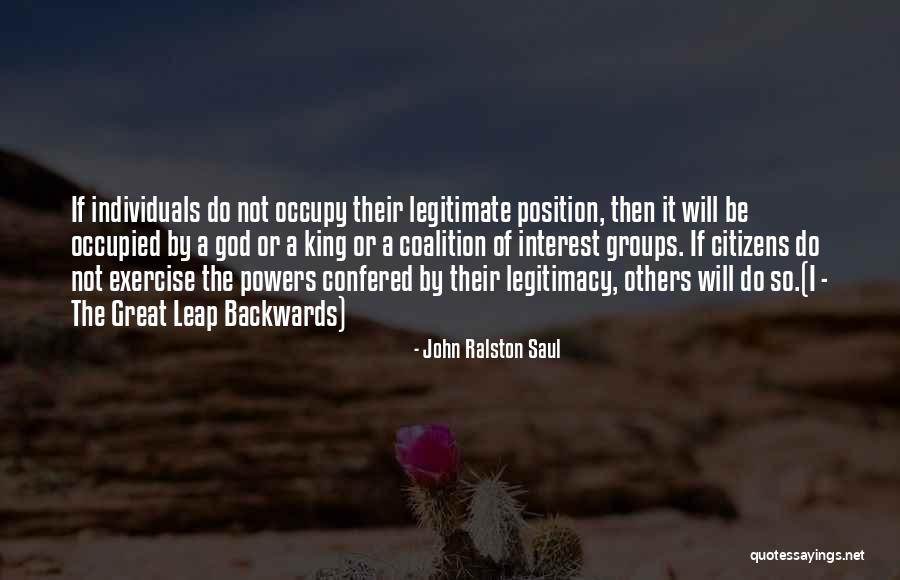 Great Individuals Quotes By John Ralston Saul