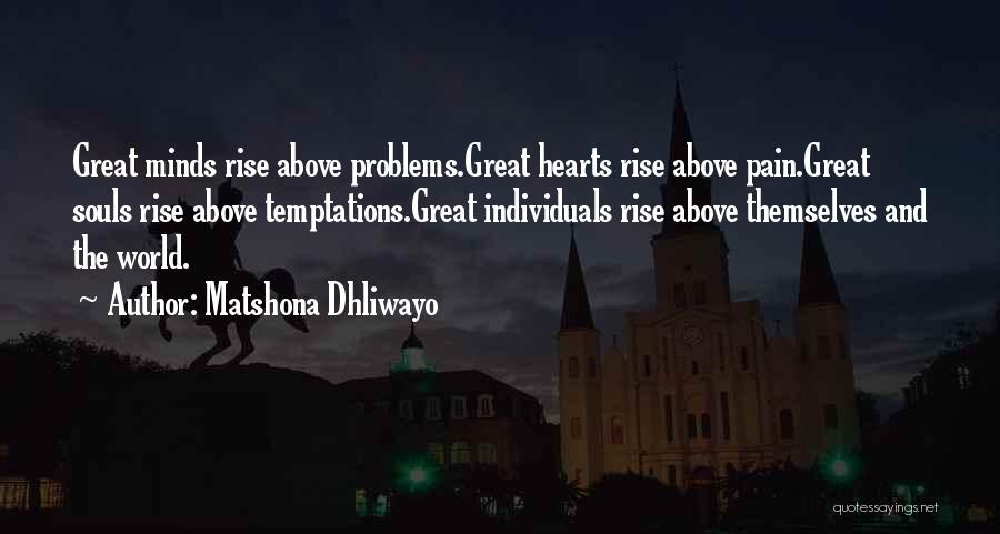 Great Individuals Quotes By Matshona Dhliwayo