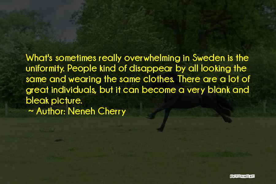 Great Individuals Quotes By Neneh Cherry