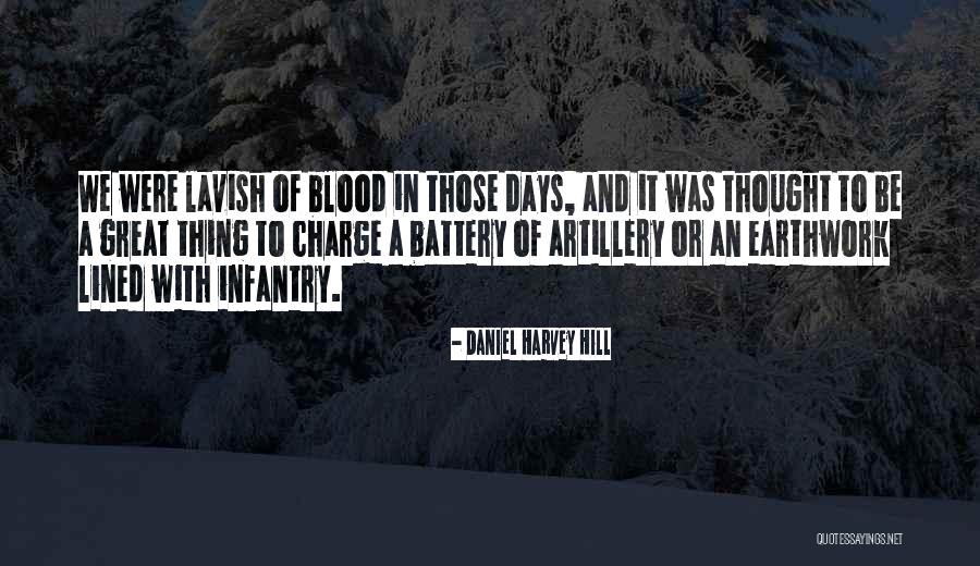 Great Infantry Quotes By Daniel Harvey Hill Great Infantry Quotes By Daniel Harvey Hill