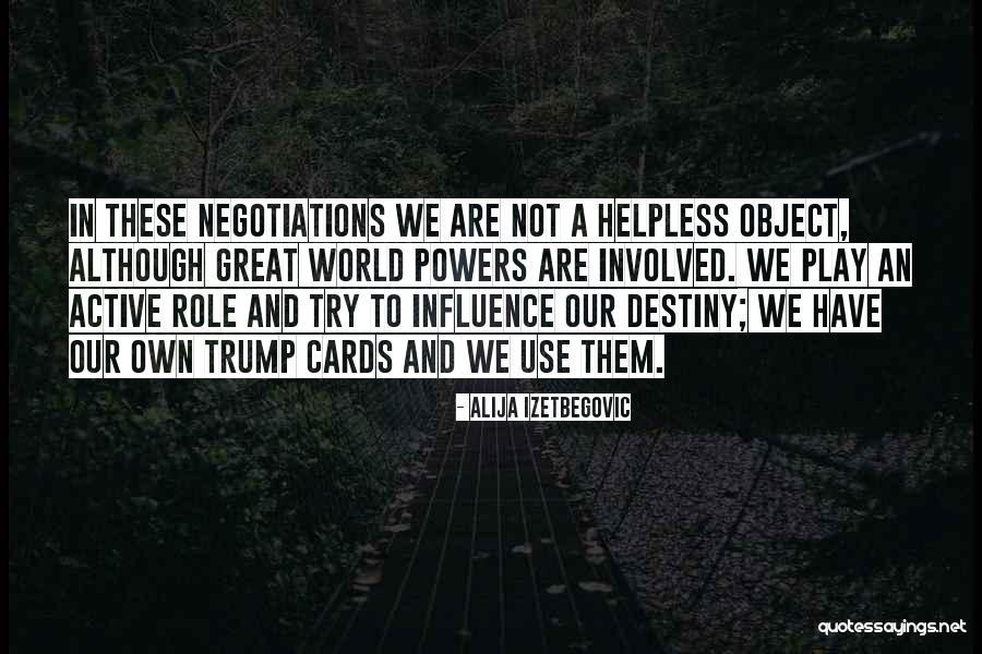 Great Influence Quotes By Alija Izetbegovic Great Influence Quotes By Alija Izetbegovic