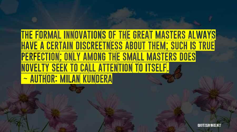 Great Innovations Quotes By Milan Kundera