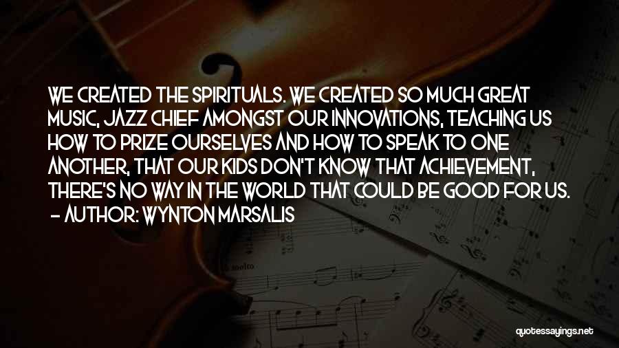 Great Innovations Quotes By Wynton Marsalis