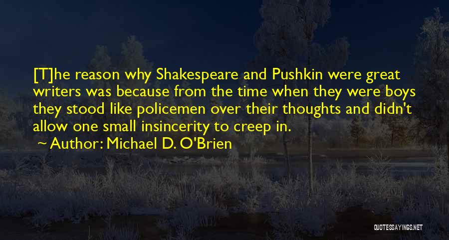 Great Insincerity Quotes By Michael D. O'Brien Great Insincerity Quotes By Michael D. O'Brien