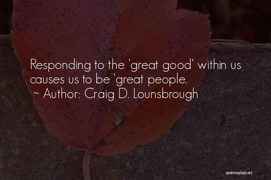 Great Integrity Quotes By Craig D. Lounsbrough