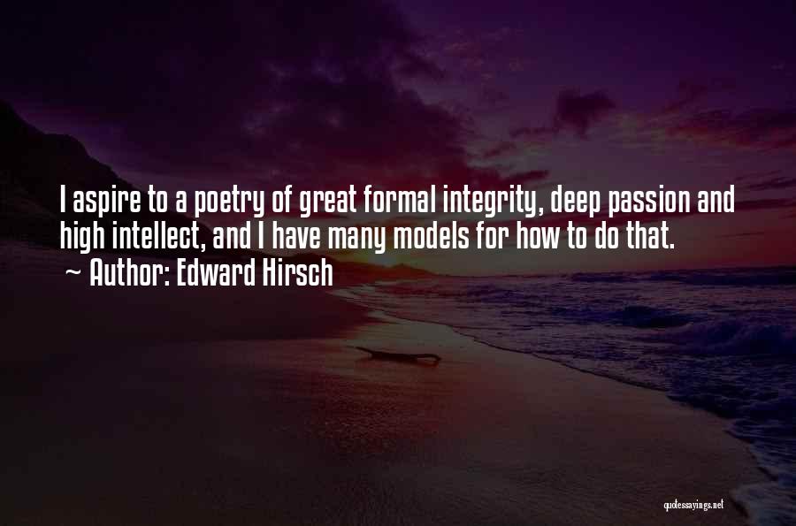 Great Integrity Quotes By Edward Hirsch