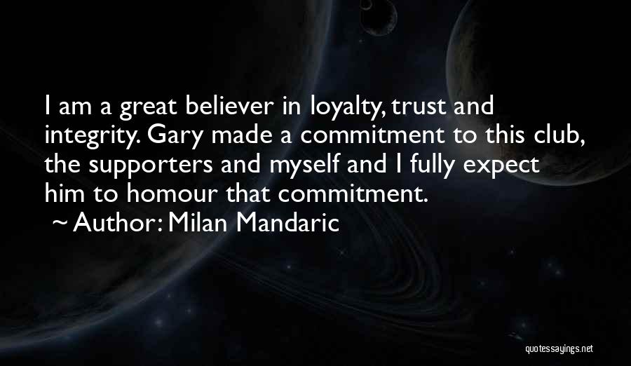 Great Integrity Quotes By Milan Mandaric