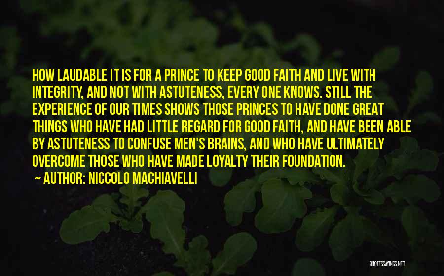 Great Integrity Quotes By Niccolo Machiavelli