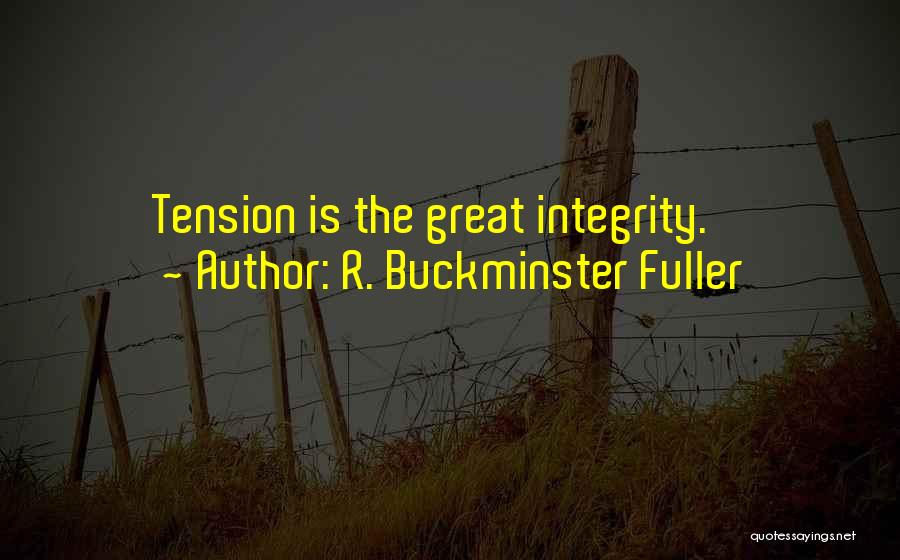 Great Integrity Quotes By R. Buckminster Fuller