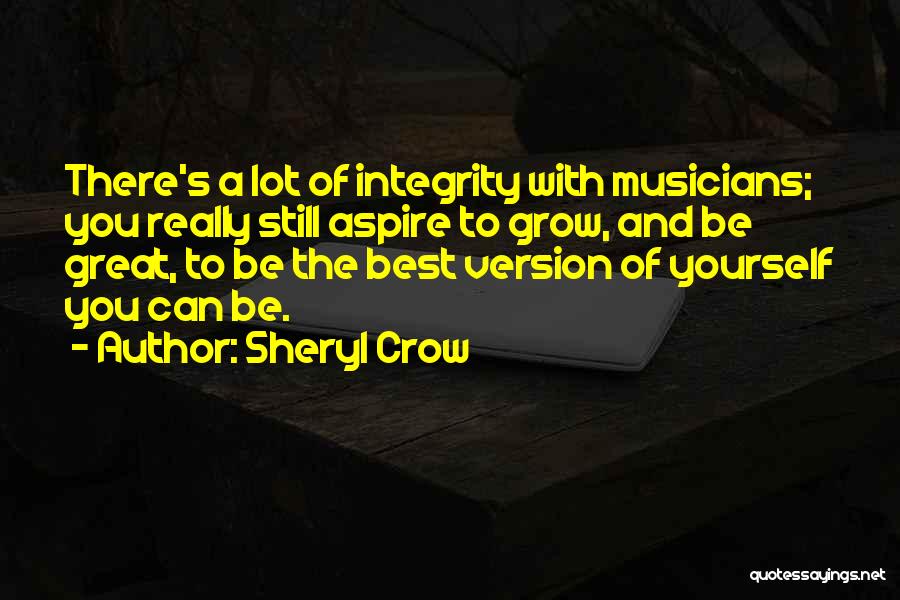 Great Integrity Quotes By Sheryl Crow