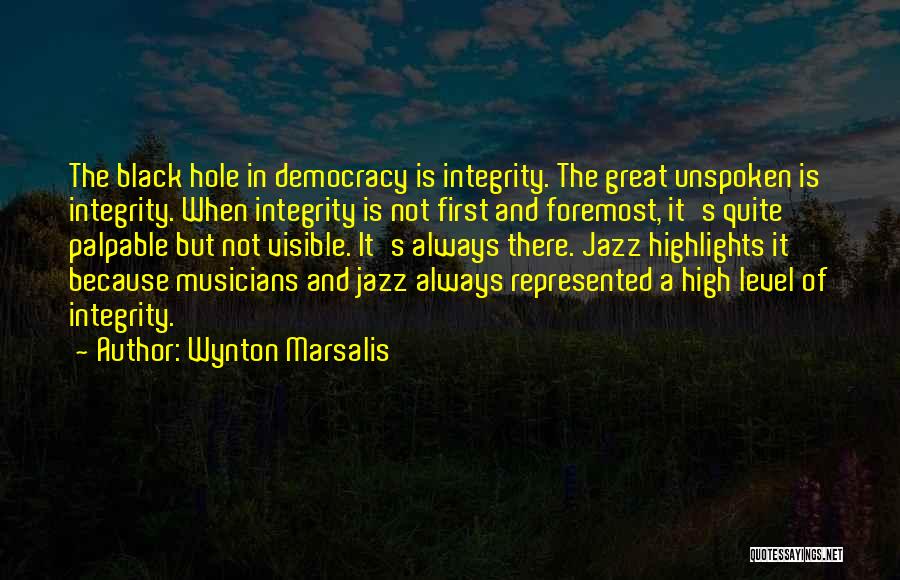 Great Integrity Quotes By Wynton Marsalis