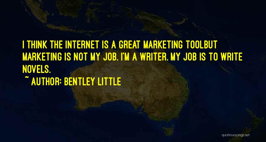 Great Internet Marketing Quotes By Bentley Little