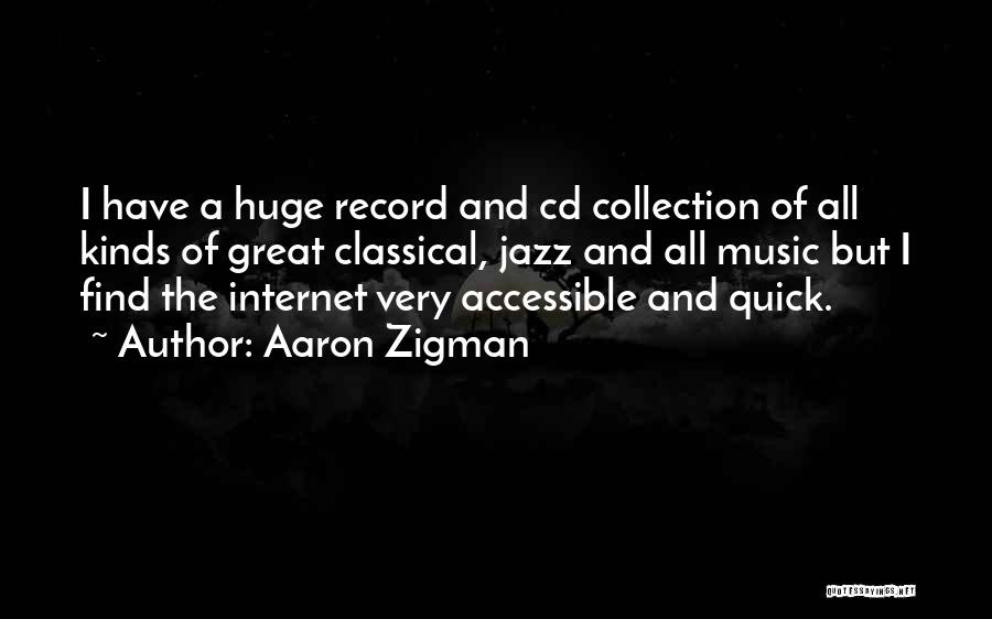 Great Internet Quotes By Aaron Zigman