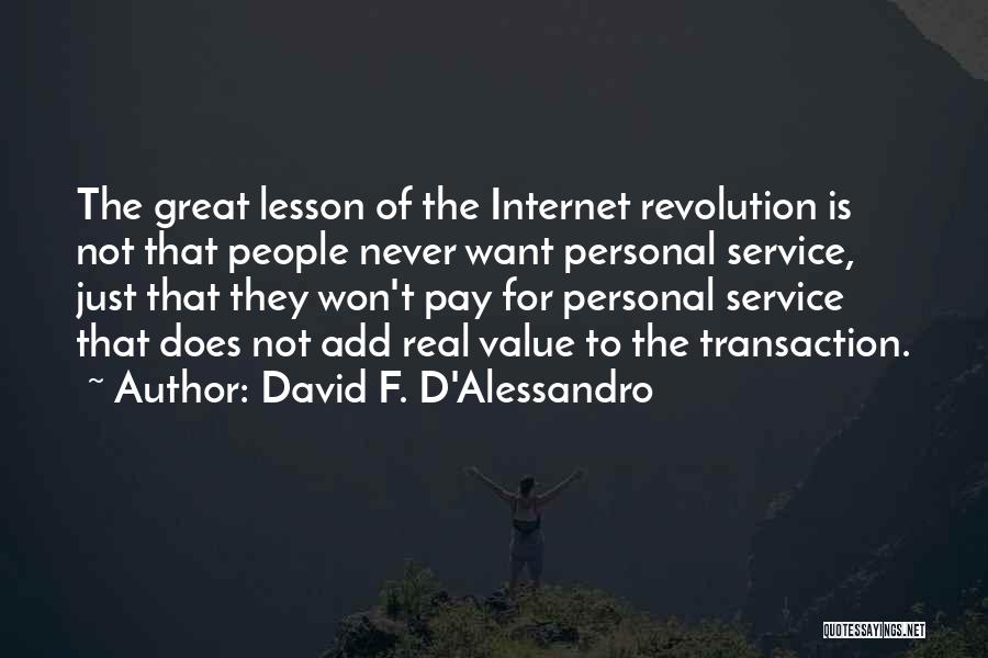 Great Internet Quotes By David F. D'Alessandro