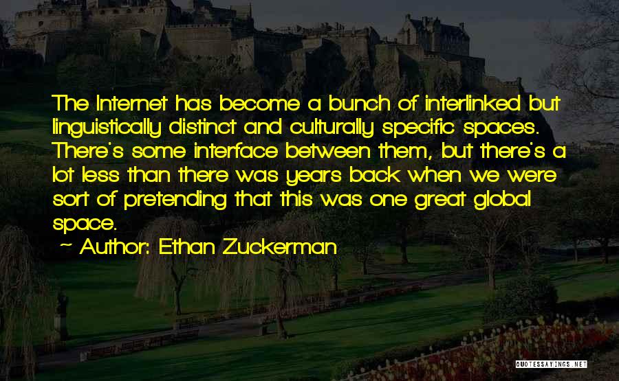 Great Internet Quotes By Ethan Zuckerman