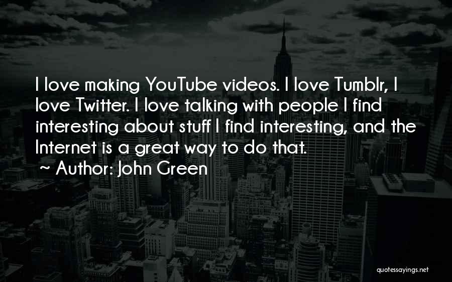 Great Internet Quotes By John Green