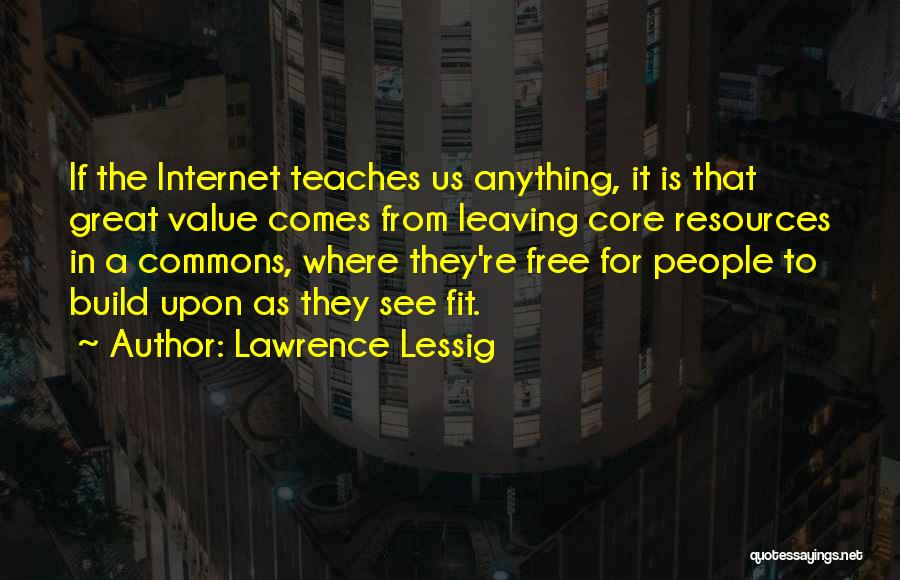 Great Internet Quotes By Lawrence Lessig