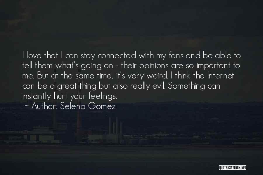 Great Internet Quotes By Selena Gomez