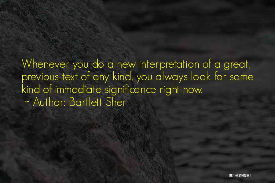 Great Interpretation Quotes By Bartlett Sher