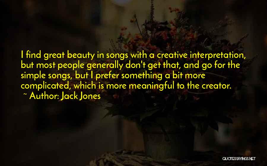 Great Interpretation Quotes By Jack Jones