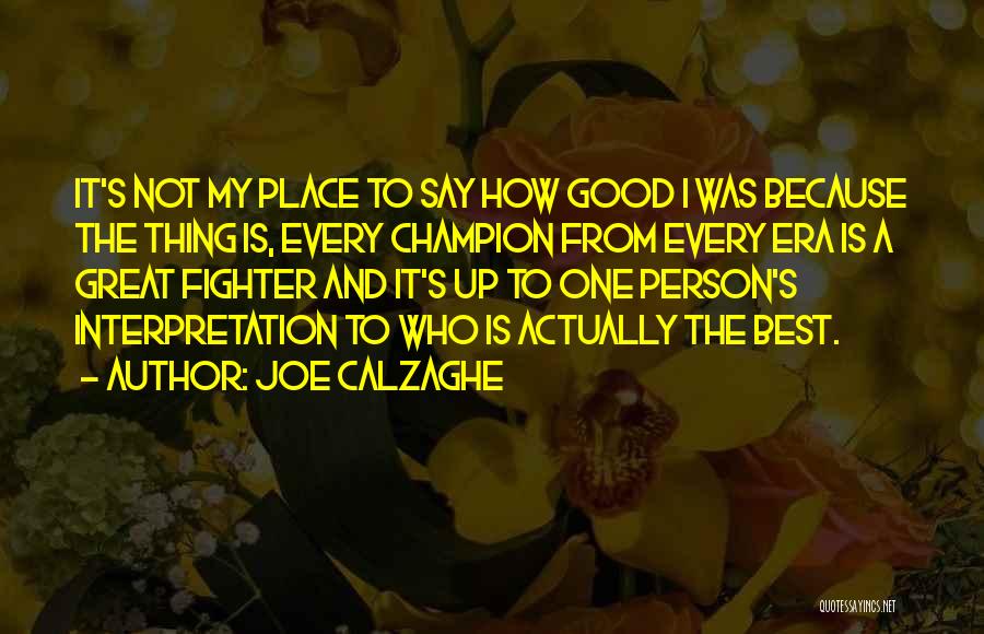 Great Interpretation Quotes By Joe Calzaghe