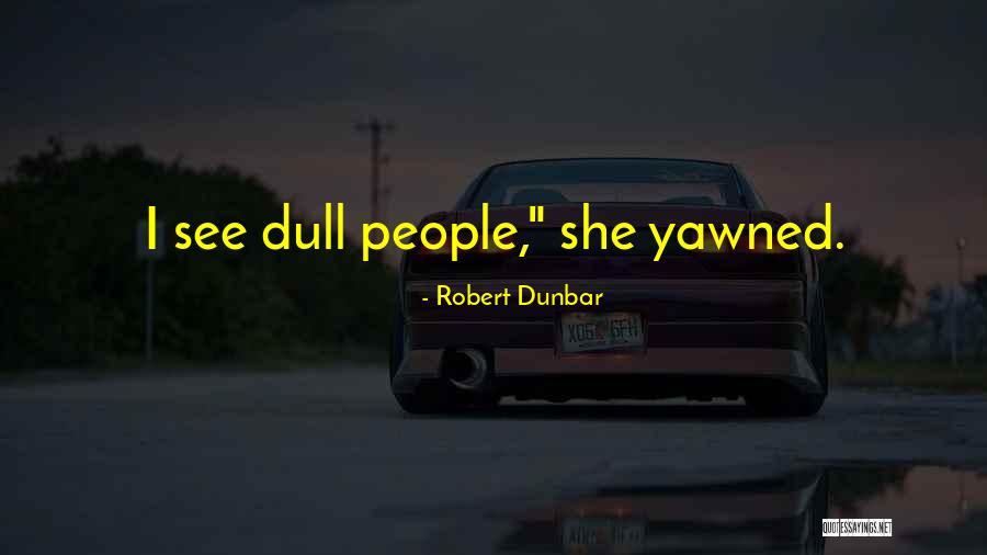 Great Investor Quotes By Robert Dunbar Great Investor Quotes By Robert Dunbar