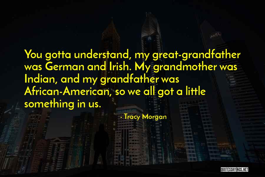 Great Irish Quotes By Tracy Morgan Great Irish Quotes By Tracy Morgan