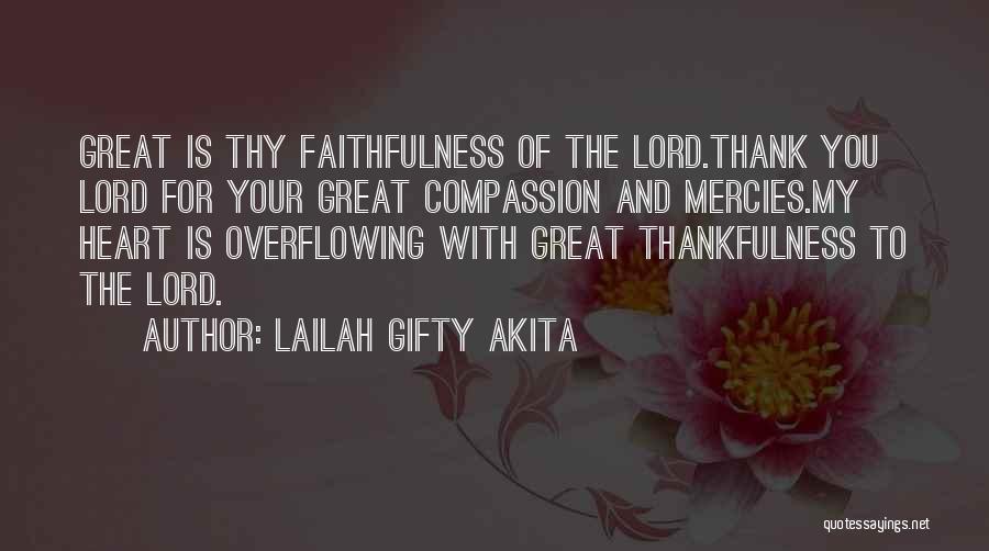 Great Is Thy Faithfulness Quotes By Lailah Gifty Akita