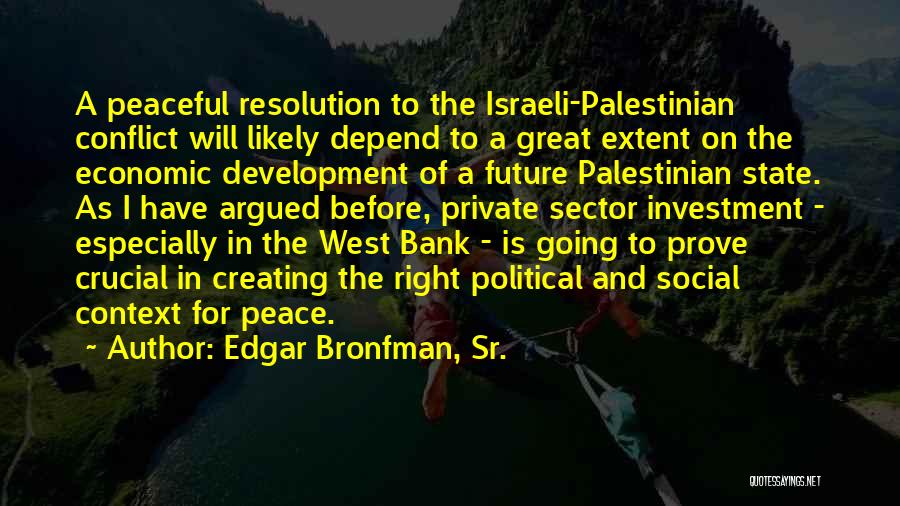 Great Israeli Quotes By Edgar Bronfman, Sr.