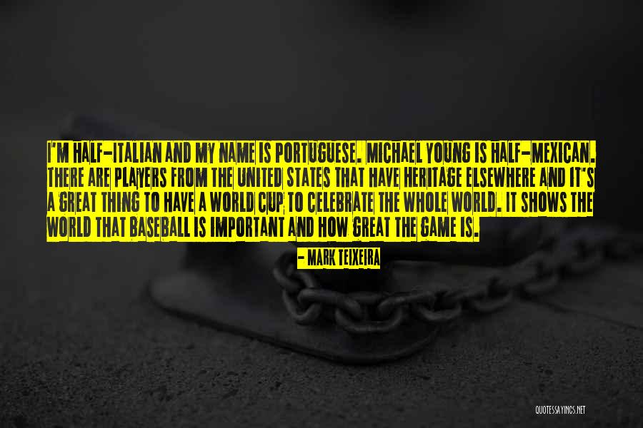 Great Italian Quotes By Mark Teixeira Great Italian Quotes By Mark Teixeira