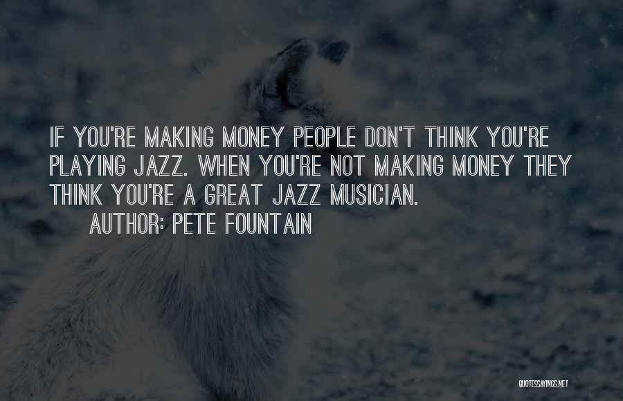 Great Jazz Musician Quotes By Pete Fountain