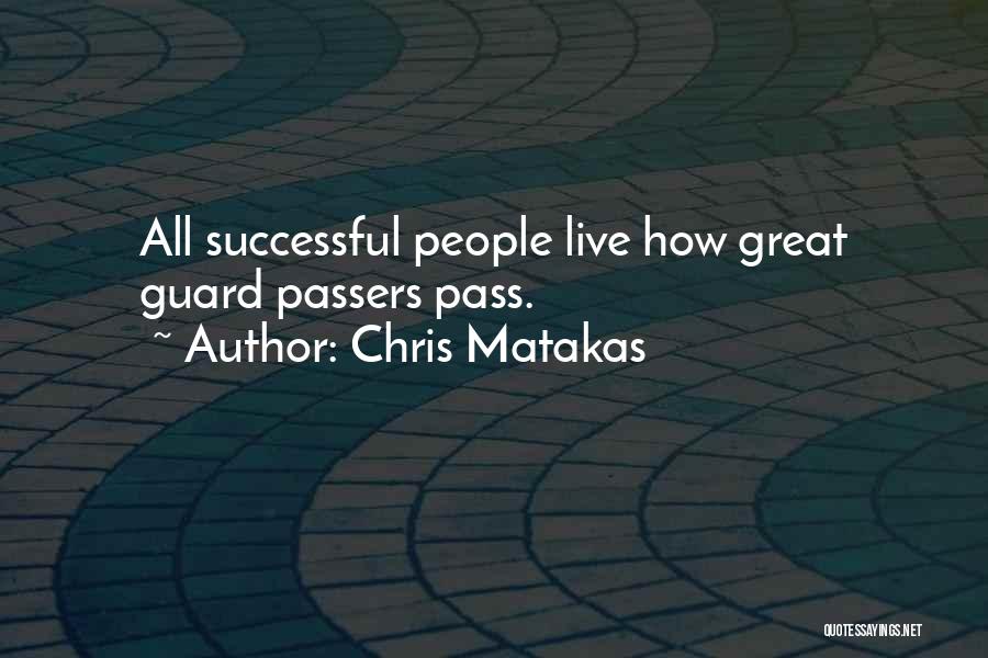 Great Jiu Jitsu Quotes By Chris Matakas