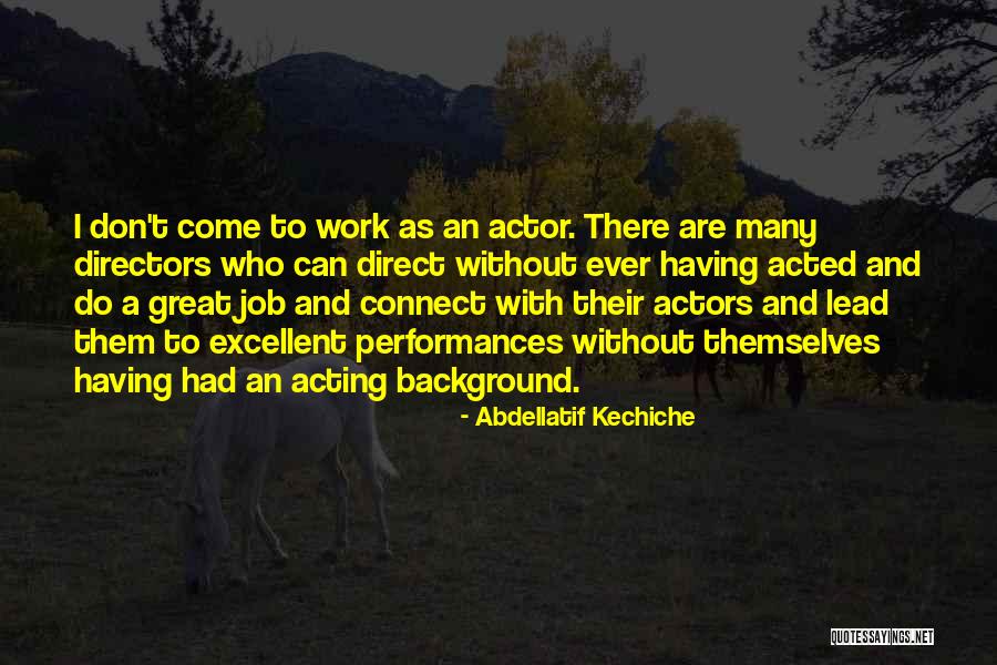 Great Job Work Quotes By Abdellatif Kechiche