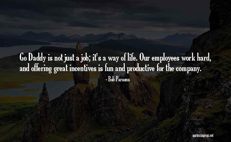 Great Job Work Quotes By Bob Parsons Great Job Work Quotes By Bob Parsons