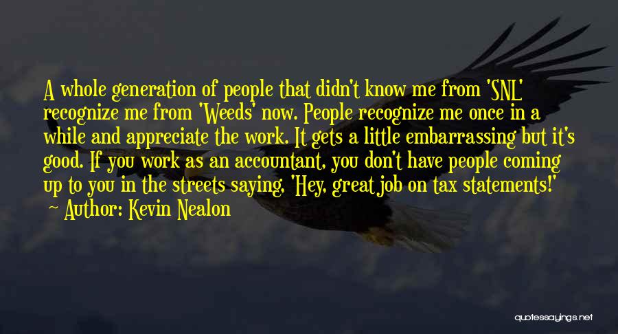 Great Job Work Quotes By Kevin Nealon