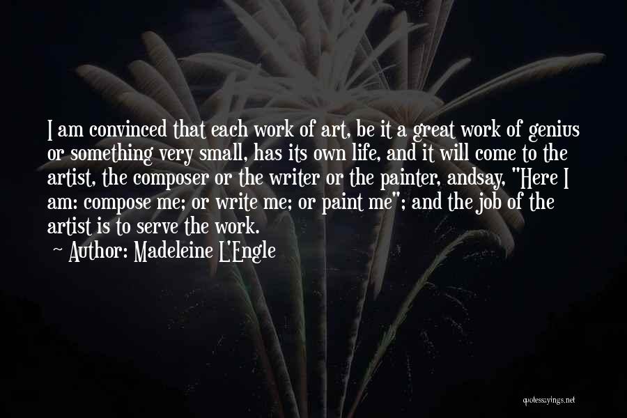 Great Job Work Quotes By Madeleine L'Engle