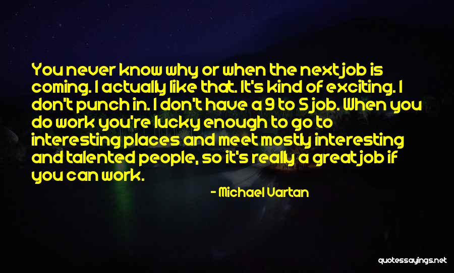 Great Job Work Quotes By Michael Vartan