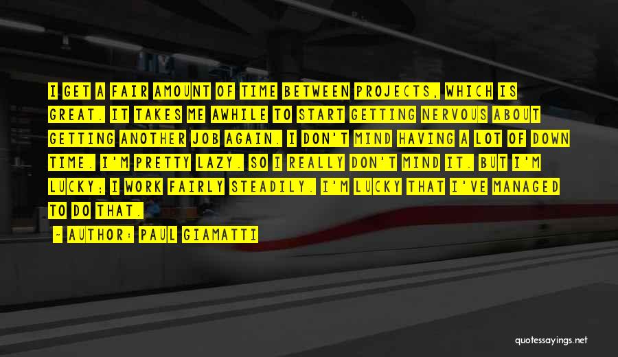 Great Job Work Quotes By Paul Giamatti Great Job Work Quotes By Paul Giamatti