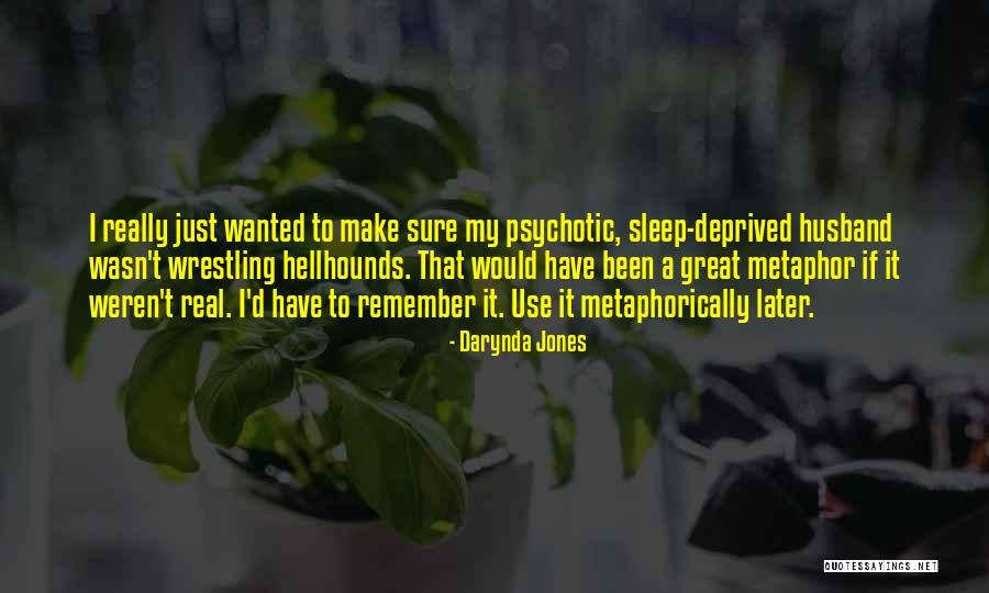 Great Jones Quotes By Darynda Jones Great Jones Quotes By Darynda Jones