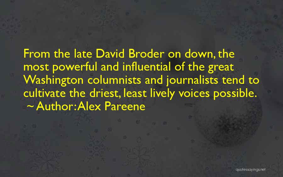 Great Journalists Quotes By Alex Pareene