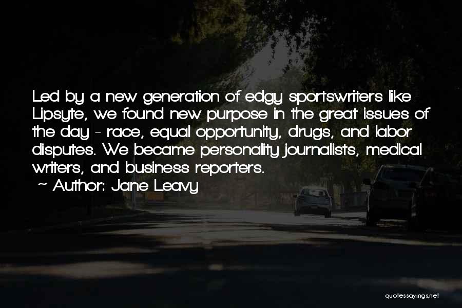 Great Journalists Quotes By Jane Leavy